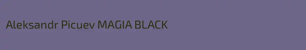 Aleksandr Picuev MAGIA BLACK